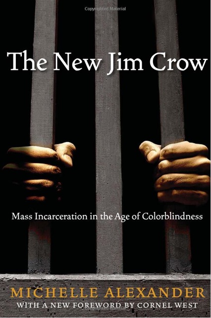 "The New Jim Crow by Michelle Alexander"